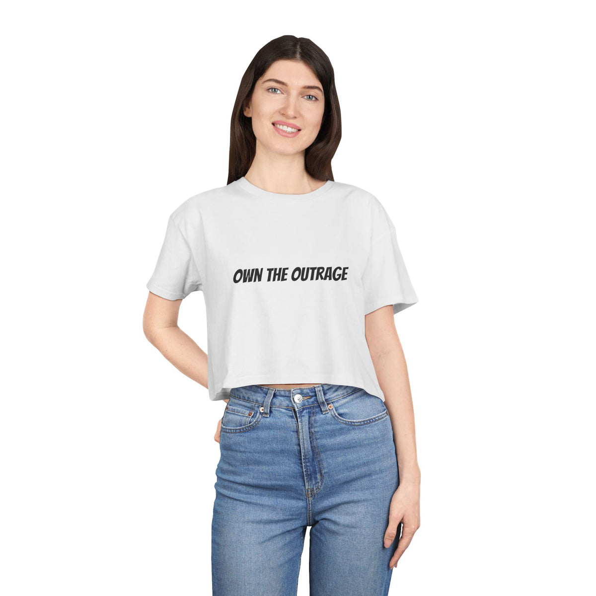 Crop Tee — "Own The Outrage" Minimalist Feminist Slogan Top