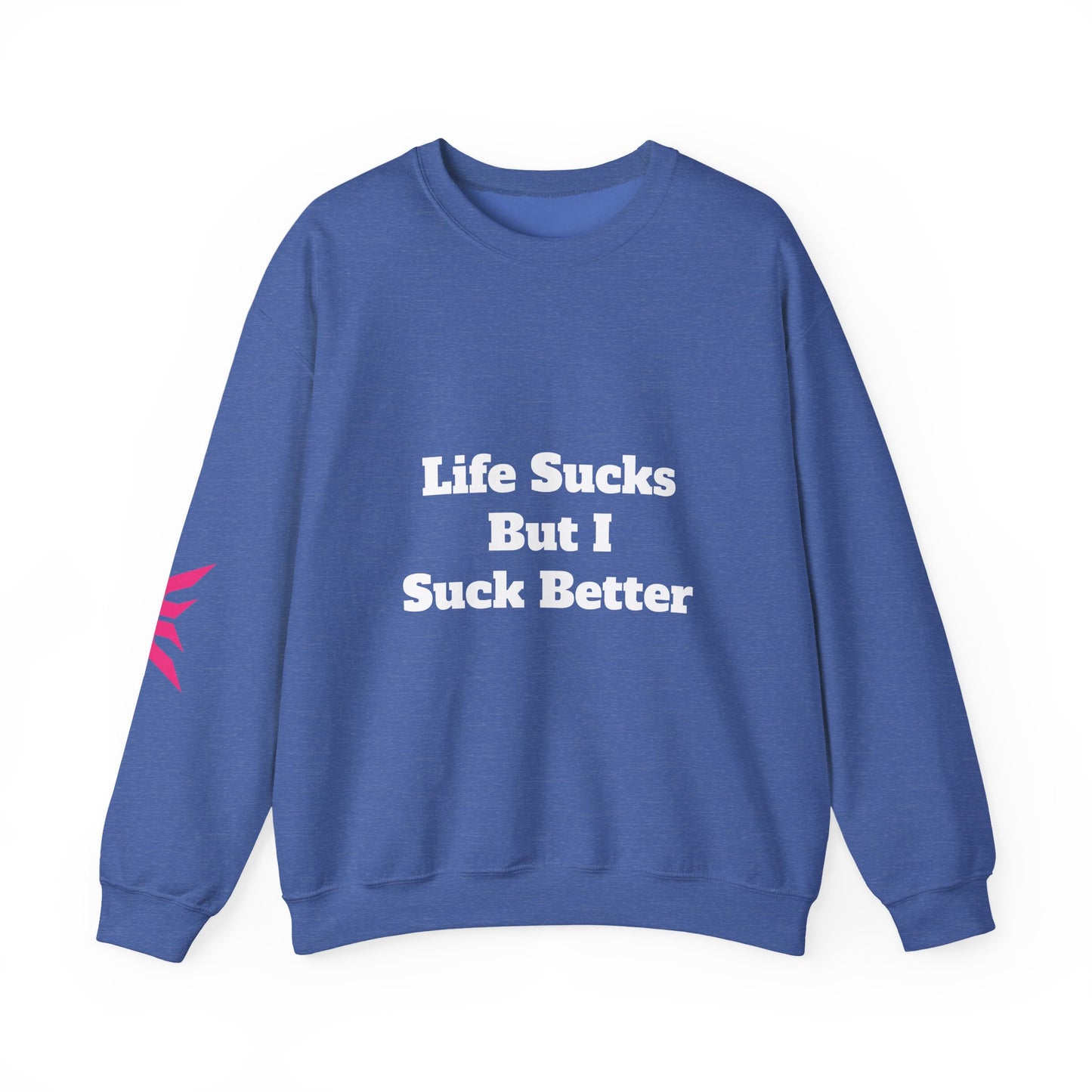 Riot Rack "Life Sucks But I Suck Better" Crewneck Sweatshirt