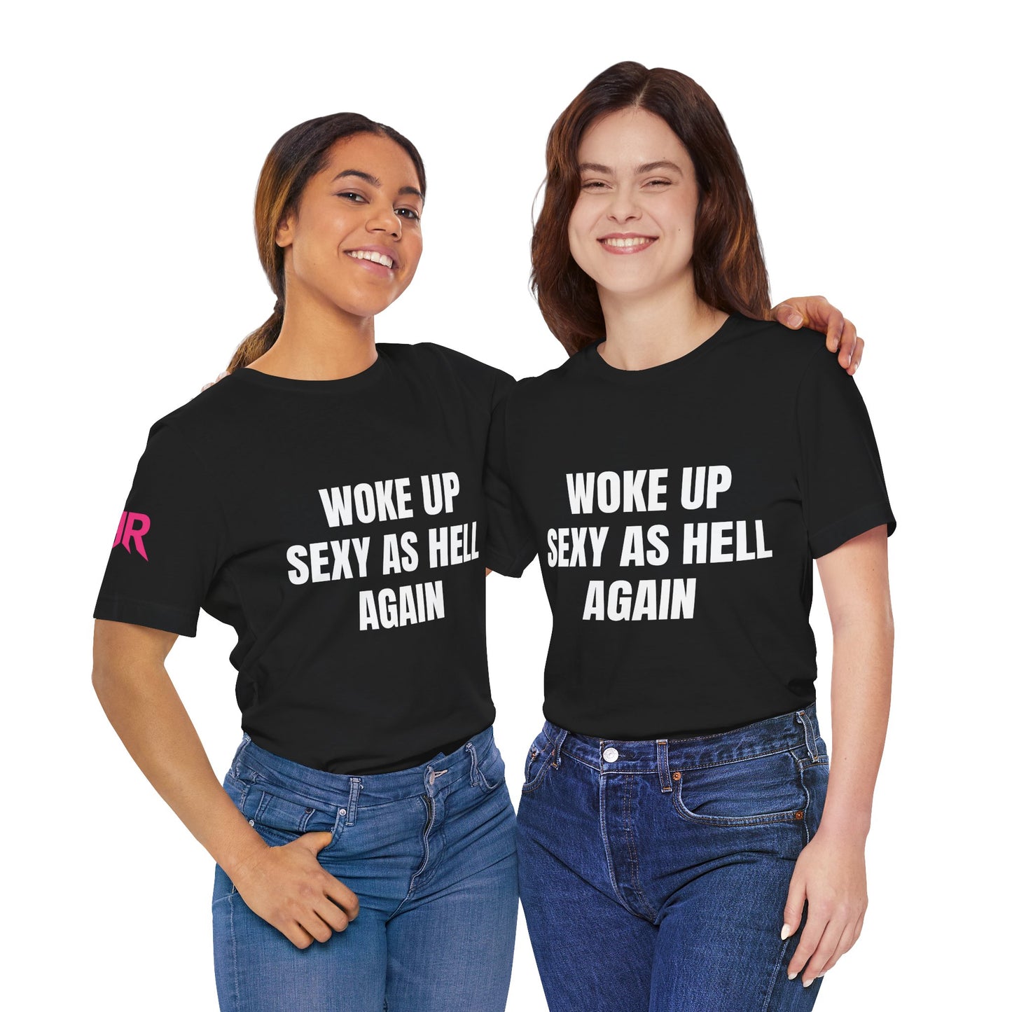 “Woke Up Sexy As Hell Again” Tee – Confident AF Statement Shirt (Black/White, XS–4XL)