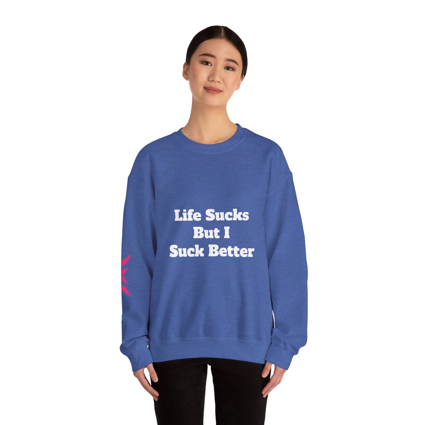 Riot Rack "Life Sucks But I Suck Better" Crewneck Sweatshirt
