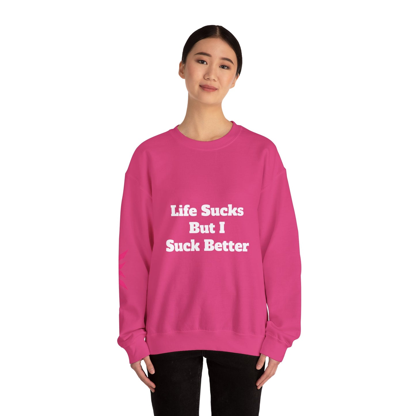 Riot Rack "Life Sucks But I Suck Better" Crewneck Sweatshirt
