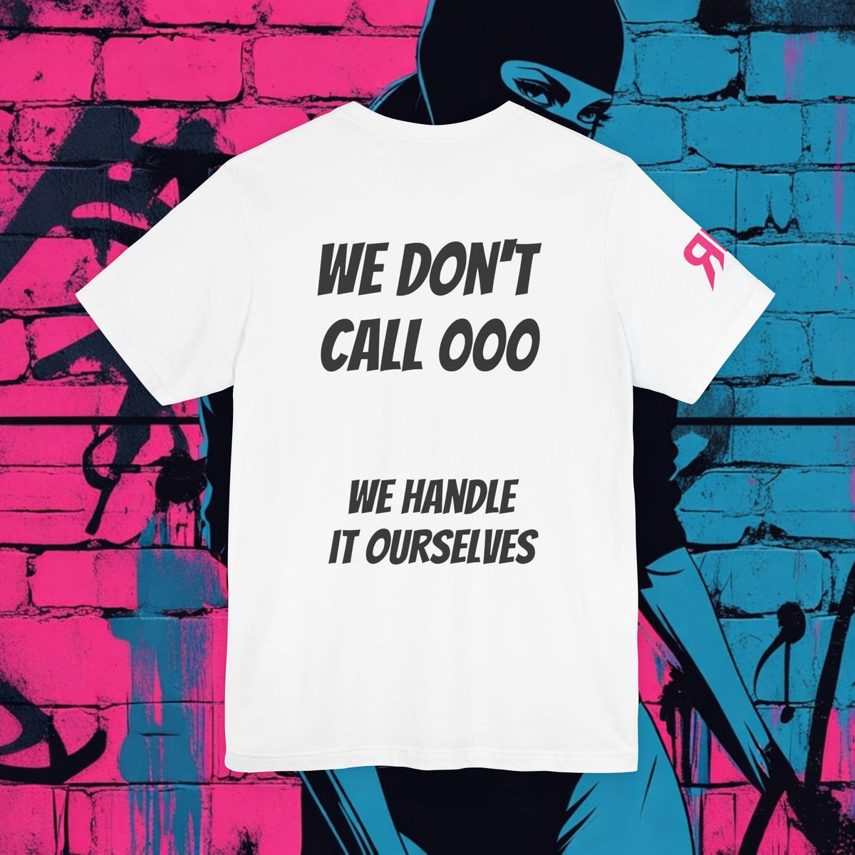 'We Don't Call 000' T-Shirt'