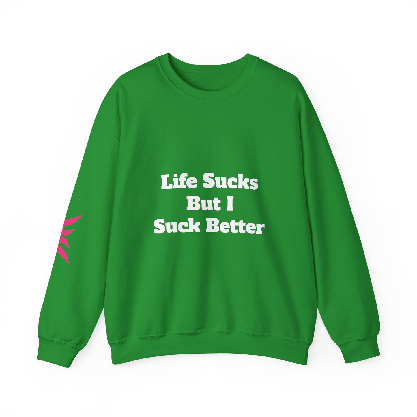 Riot Rack "Life Sucks But I Suck Better" Crewneck Sweatshirt