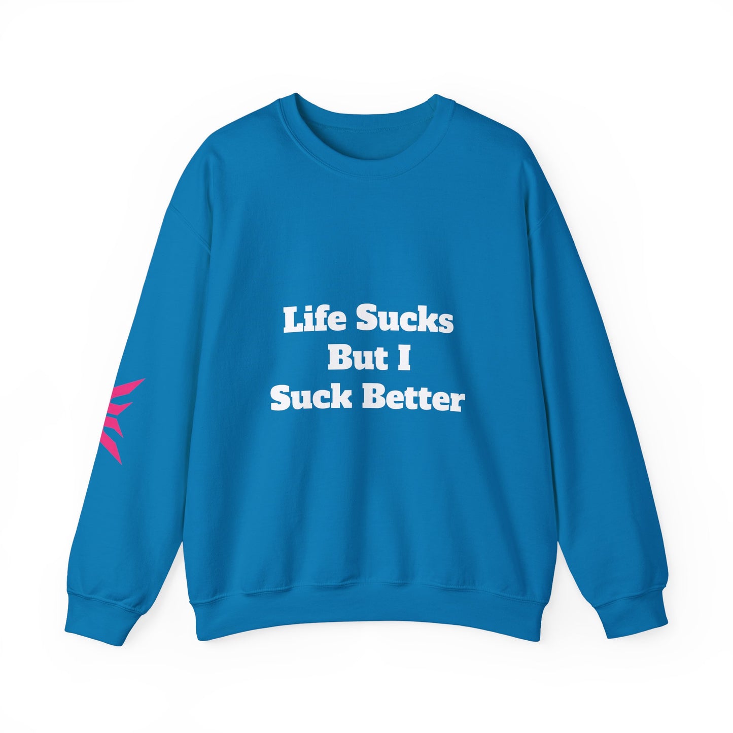 Riot Rack "Life Sucks But I Suck Better" Crewneck Sweatshirt