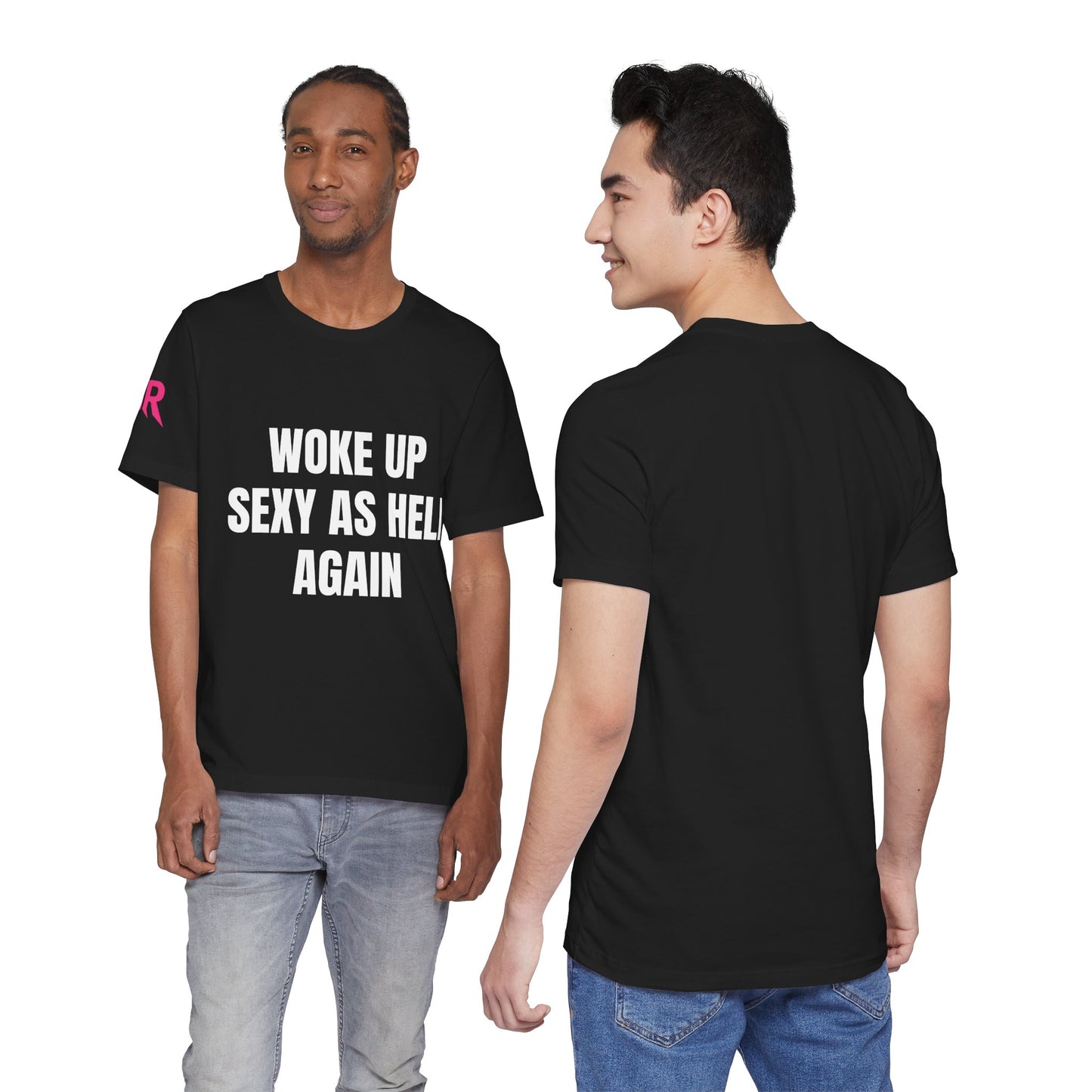 “Woke Up Sexy As Hell Again” Tee – Confident AF Statement Shirt (Black/White, XS–4XL)