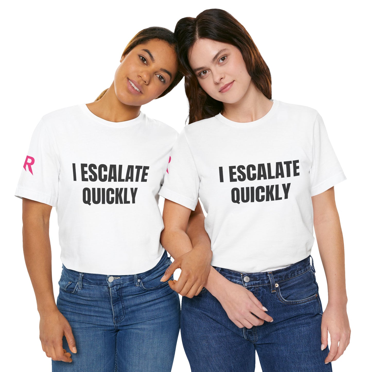 I Escalate Quickly T-Shirt – Funny Sarcastic Graphic Tee