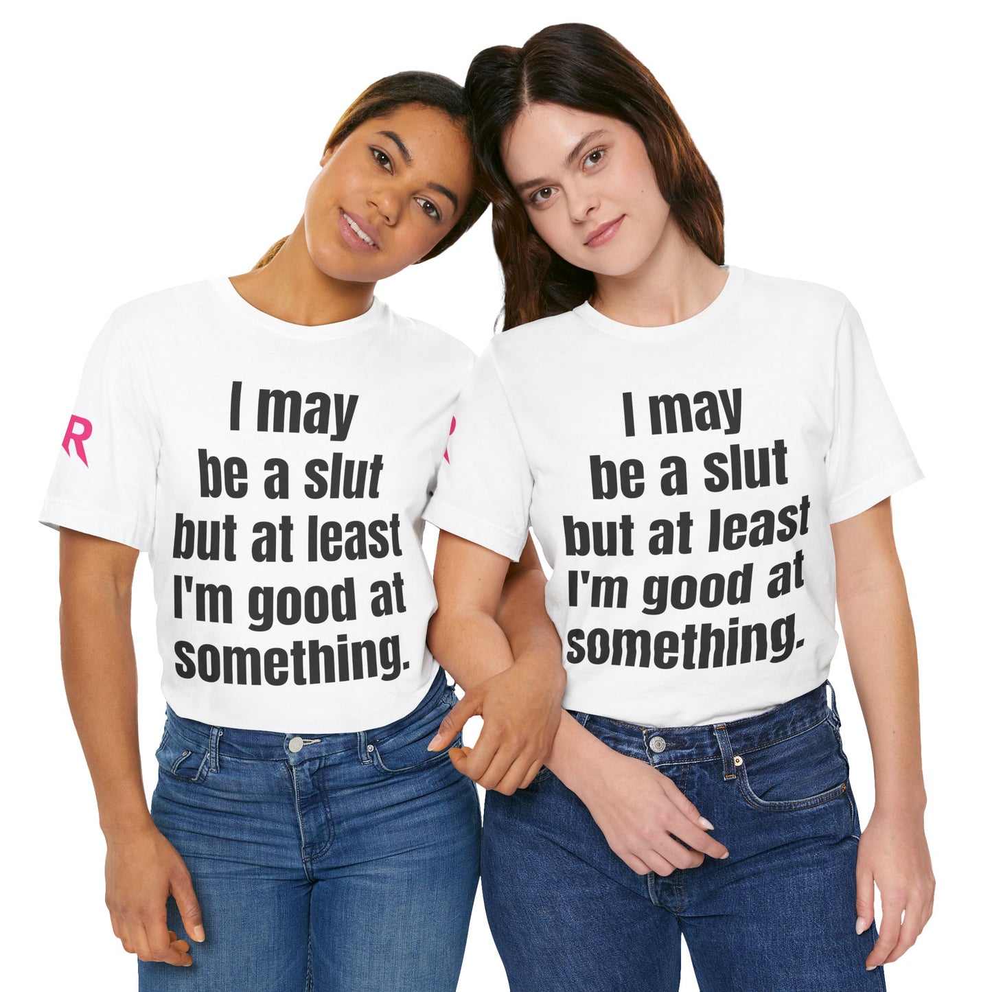 “I May Be A Slut…” Tee – Zero Shame Statement Shirt (Black/White, XS–4XL)