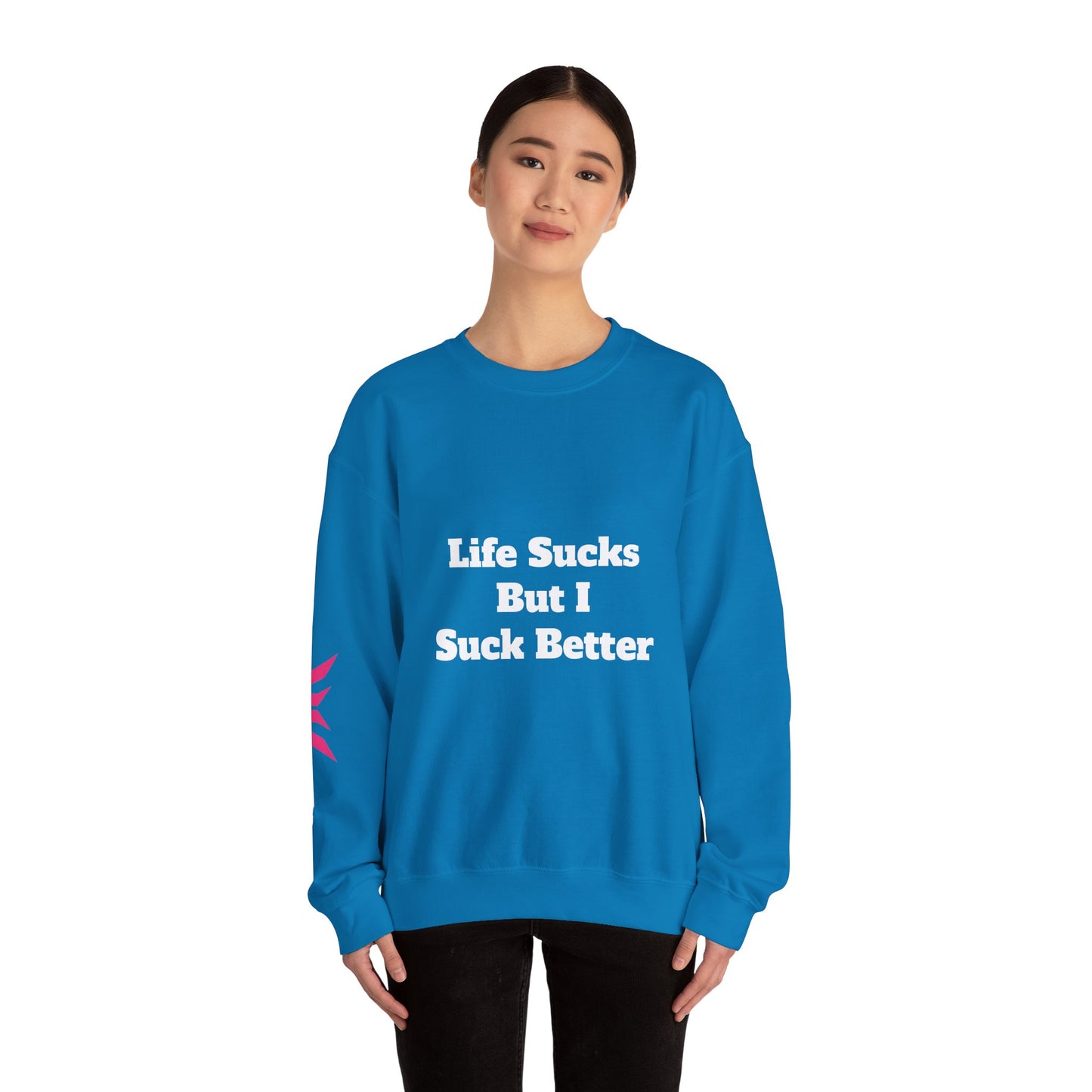 Riot Rack "Life Sucks But I Suck Better" Crewneck Sweatshirt