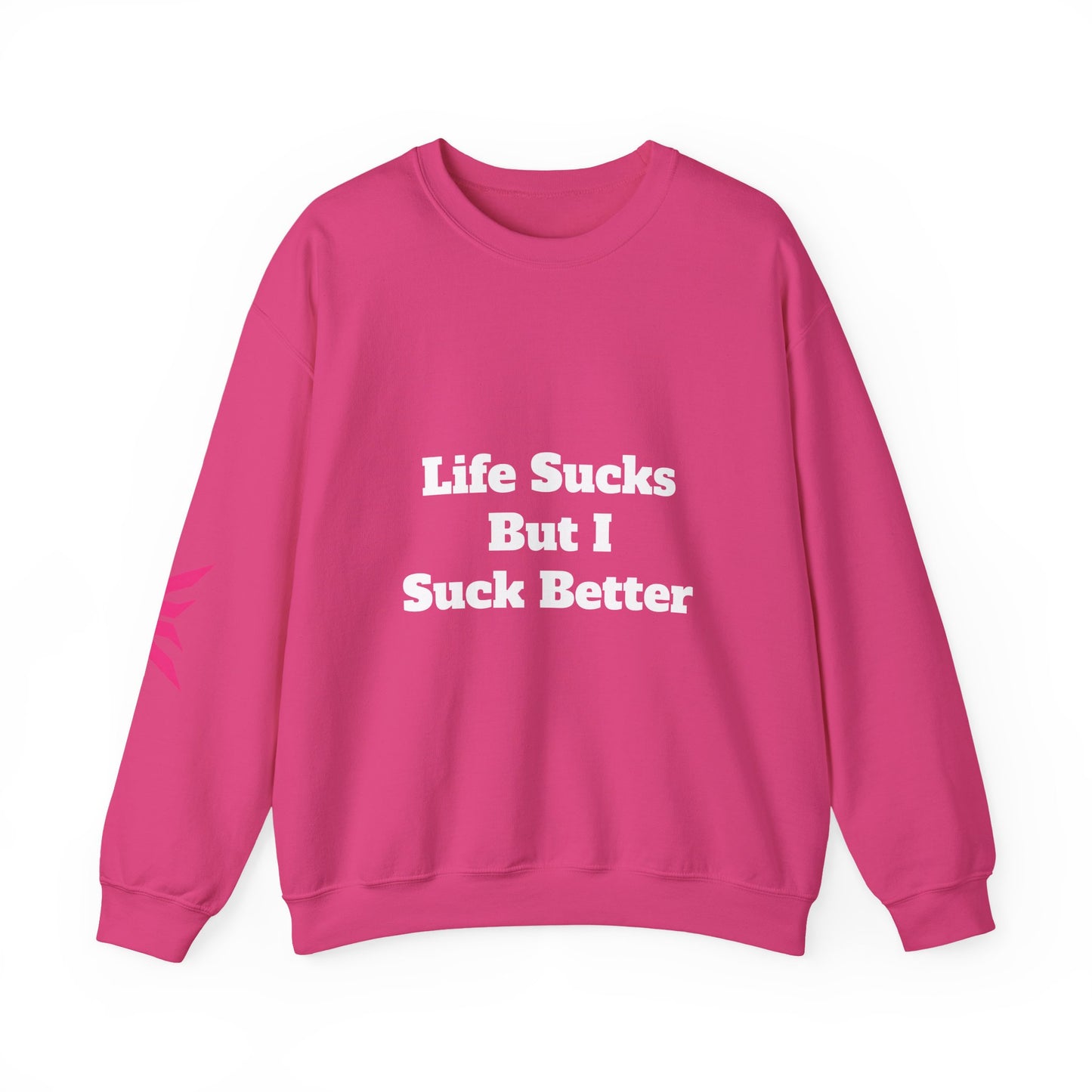 Riot Rack "Life Sucks But I Suck Better" Crewneck Sweatshirt