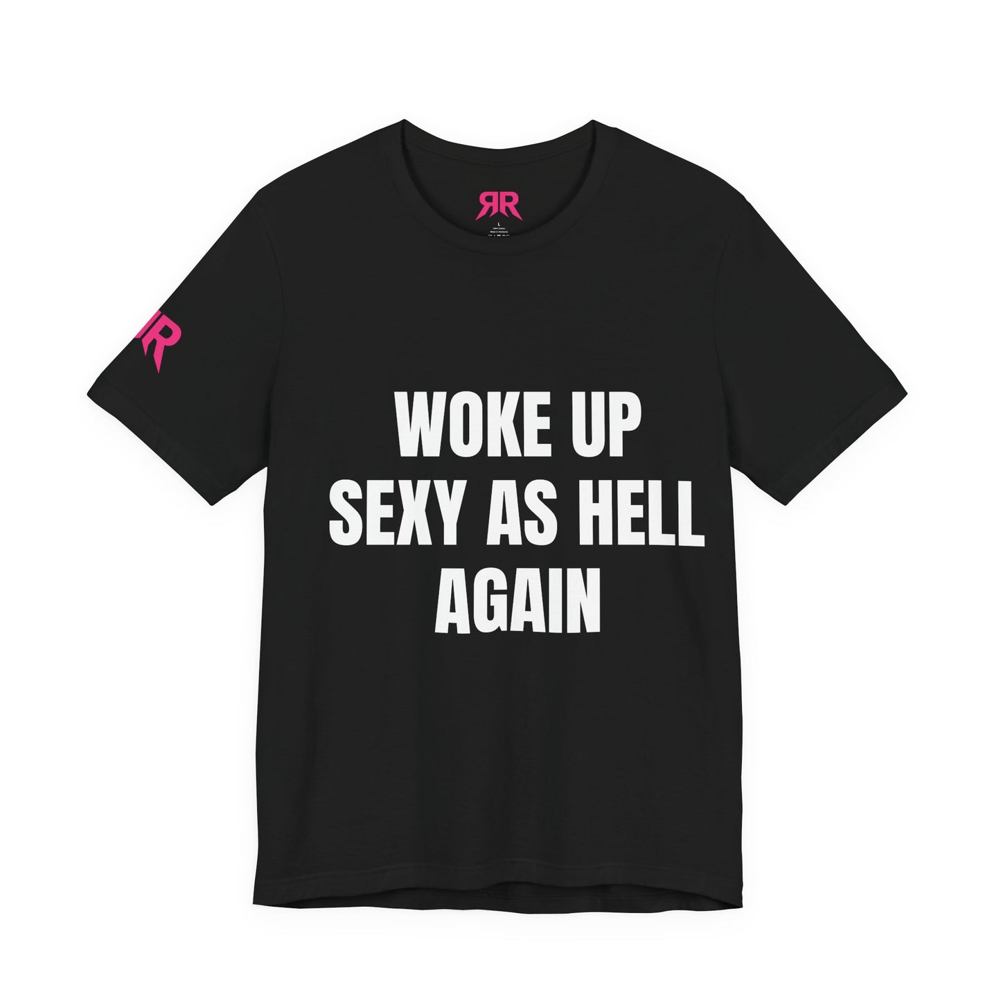 “Woke Up Sexy As Hell Again” Tee – Confident AF Statement Shirt (Black/White, XS–4XL)